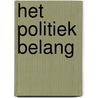 Het politiek belang door H.H.H. van Erp