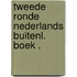 Tweede ronde nederlands buitenl. boek .