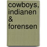 Cowboys, indianen & forensen door Jay MacInerney