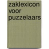 Zaklexicon voor puzzelaars door Laan