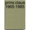 Prins claus 1965-1985 door Oltmans