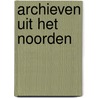 Archieven uit het Noorden door M. Yourcenar