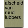 Afscheid van Ruud Lubbers door Robbert Ammerlaan