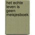 Het echte leven is geen meisjesboek