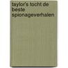 Taylor's tocht de beste spionageverhalen by John Le Carré