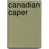 Canadian caper door Justus Anton Deelder