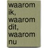 Waarom ik, waarom dit, waarom nu