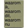 Waarom ik, waarom dit, waarom nu door R. Norwood