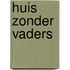 Huis zonder vaders