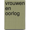 Vrouwen en oorlog by Lenie Schenk