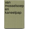 Van mosselsoep en kaneelpap door Lamoen