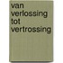 Van verlossing tot vertrossing