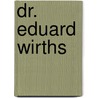 Dr. eduard wirths door Los