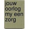 Jouw oorlog my een zorg door Kluvers
