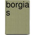 Borgia s
