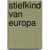 Stiefkind van europa by Koster