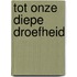 Tot onze diepe droefheid