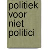 Politiek voor niet politici door Schultz