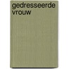 Gedresseerde vrouw by Schutz