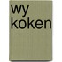 Wy koken