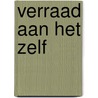 Verraad aan het zelf door Gruen