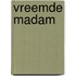 Vreemde madam