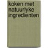 Koken met natuurlyke ingredienten