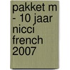 Pakket M - 10 jaar Nicci French 2007 door Nicci French