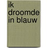 Ik droomde in blauw door Tracy Chevalier