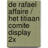 De Rafael Affaire / Het Titiaan Comite display 2x