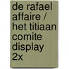 De Rafael Affaire / Het Titiaan Comite display 2x door I. Pears