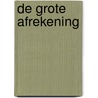 De grote afrekening