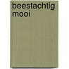 Beestachtig mooi door Natalie Angier