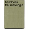 Handboek traumatologie door Onbekend