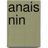 Anais Nin by D. Bair