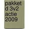 Pakket D 3v2 actie 2009 door Onbekend