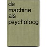 De machine als psycholoog door Piet Vroon