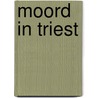 Moord in Triest door H.L. van Dolen