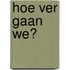 Hoe ver gaan we?
