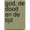 God, de dood en de tijd by E. Levinas