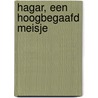 Hagar, een hoogbegaafd meisje door I. Barreveld