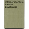 Interpersoonlyke theorie psychiatrie door Sullivan