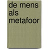 De mens als metafoor door Piet Vroon
