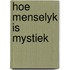 Hoe menselyk is mystiek