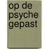 Op de psyche gepast