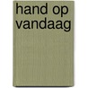 Hand op vandaag door Vroon