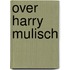 Over harry mulisch