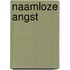 Naamloze angst