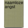 Naamloze angst by Zwier