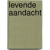 Levende aandacht door Nagel